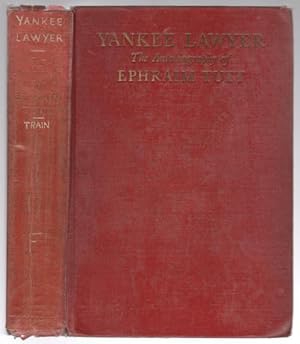Seller image for Yankee Lawyer: The Autobiography of Ephraim Tutt (First Edition) for sale by Heartwood Books and Art