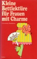 Bild des Verkufers fr Kleine Bettlektre fr Frauen mit Charme : Literarische Handksse. zum Verkauf von Auf Buchfhlung