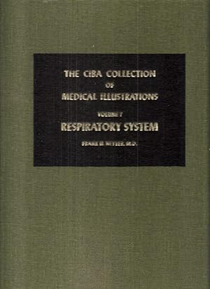 The CIBA Collection of Medical Illustrations Volume 7 Respiratory System A compilation of paintin...
