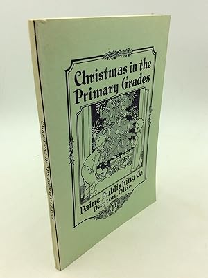 Bild des Verkufers fr CHRISTMAS IN THE PRIMARY GRADES zum Verkauf von Kubik Fine Books Ltd., ABAA