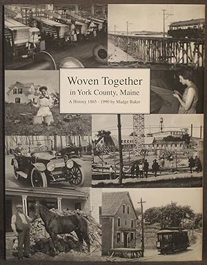 WOVEN TOGETHER IN YORK COUNTY, MAINE: A HISTORY 1865-1990