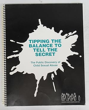 Imagen del vendedor de Tipping The Balance to Tell the Secret: Public Discovery of Child Sexual Abuse a la venta por Attic Books (ABAC, ILAB)