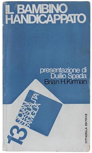 IL BAMBINO HANDICAPPATO. Presentazione di Duilio Spada.: