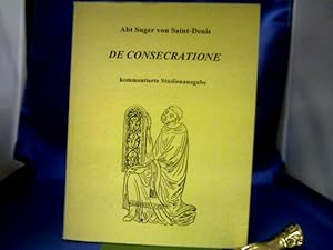 De Consecratione. Kommentierte Studienausgabe. =(56. Veröffentlichung der Abt. Architekturgesch. ...