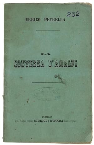 LA CONTESSA D'AMALFI. Dramma lirico in 4 atti di Giovanni Peruzzini. Musica del Maestro cav. Erri...