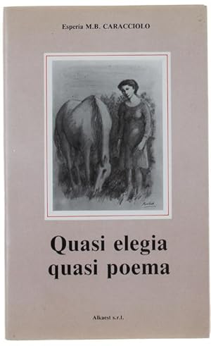 Seller image for QUASI ELEGIA QUASI POEMA.: for sale by Bergoglio Libri d'Epoca