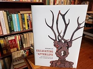 Excavating the Afterlife: The Archaeology of Early Chinese Religion (Art History Publication Init...