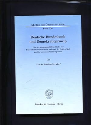 Deutsche Bundesbank und Demokratieprinzip eine verfassungsrechtliche Studie zur Bundesbankautonom...