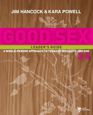 Seller image for Good Sex 2.0: A Whole-Person Approach to Teenage Sexuality and God (Paperback or Softback) for sale by BargainBookStores