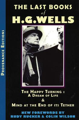 Seller image for The Last Books of H.G. Wells: The Happy Turning & Mind at the End of Its Tether (Paperback or Softback) for sale by BargainBookStores