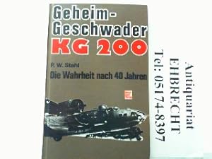 Bild des Verkufers fr Geheimgeschwader KG 200. Die Wahrheit nach 40 Jahren. zum Verkauf von Antiquariat Ehbrecht - Preis inkl. MwSt.