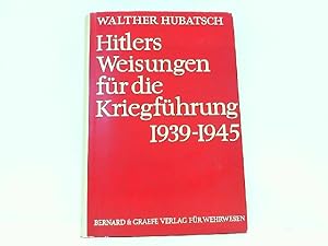 Seller image for Hitlers Weisungen fr die Kriegfhrung 1939 - 1945. Dokumente des Oberkommandos der Wehrmacht. for sale by Antiquariat Ehbrecht - Preis inkl. MwSt.