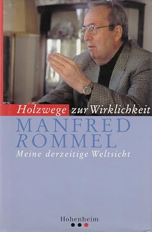 Bild des Verkufers fr Holzwege zur Wirklichkeit : meine derzeitige Weltsicht. zum Verkauf von Versandantiquariat Nussbaum