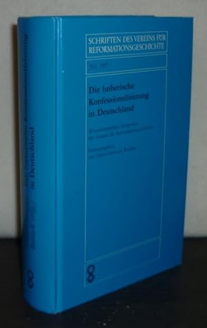 Bild des Verkufers fr Die lutherische Konfessionalisierung in Deutschland. Wissenschaftliches Symposion des Vereins fr Reformationsgeschichte 1988. Herausgegeben von Hans-Christoph Rublack. (= Schriften des Vereins fr Reformationsgeschichte, Band 197). zum Verkauf von Antiquariat Kretzer