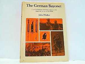 The German Bayonet. A comprehensive illustrated history of the regulation patterns 1871-1945.