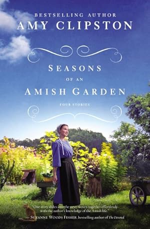 Immagine del venditore per Seasons of an Amish Garden : Spring Is in the Air / Home by Summer / the Fruits of Fall / Winter Blessings venduto da GreatBookPrices