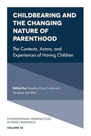 Seller image for Childbearing and the Changing Nature of Parenthood : The Contexts, Actors, and Experiences of Having Children for sale by GreatBookPrices