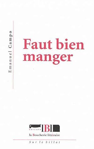 Bild des Verkufers fr faut bien manger zum Verkauf von Chapitre.com : livres et presse ancienne