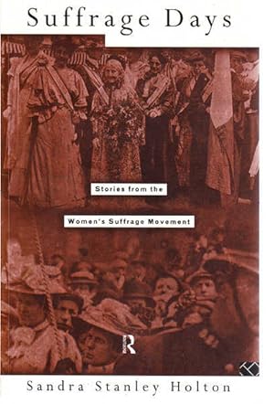 Seller image for Suffrage Days: Stories from the Women's Suffrage Movement for sale by Goulds Book Arcade, Sydney
