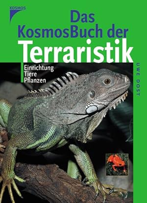 Bild des Verkufers fr Das Kosmos-Buch der Terraristik: Einrichtung. Tiere. Pflanzen. zum Verkauf von Gerald Wollermann