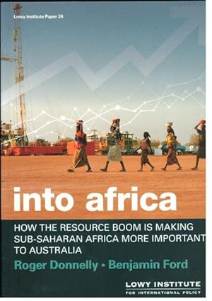 Immagine del venditore per Into Africa: How the Resource Boom is Making Sub-Saharan Africa More Important to Australia venduto da Goulds Book Arcade, Sydney