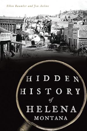 Immagine del venditore per Hidden History of Helena, Montana venduto da GreatBookPrices