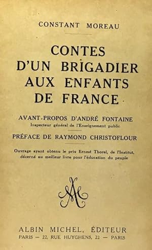 Contes d'un brigadier aux enfants de France - avant propos d'André Fontaine - préface de Raymond ...