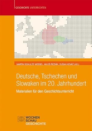 Seller image for Deutsche, Tschechen und Slowaken im 20. Jahrhundert : Materialien fr den Geschichtsunterricht for sale by AHA-BUCH GmbH