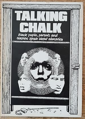 Imagen del vendedor de Talking Chalk: Black Pupils, Parents and Teachers Speak About Education a la venta por Shore Books