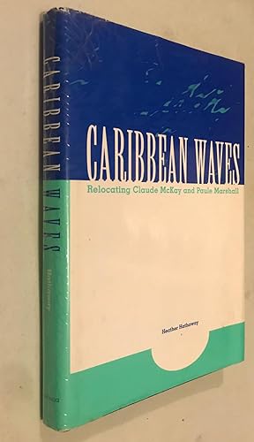 Caribbean Waves: Relocating Claude McKay and Paule Marshall (Blacks in the Diaspora)