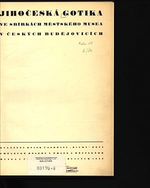 Imagen del vendedor de Jihoceska gotika ve sbirkach Mestskeho Musea v Ceskych Budejovicich. a la venta por Antiquariat Bookfarm