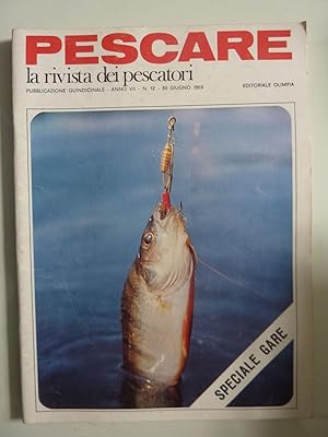 PESCARE La Rivista dei Pescatori Anno VII n.° 12 - 30 Giugno 1969 SPECIALE GARE