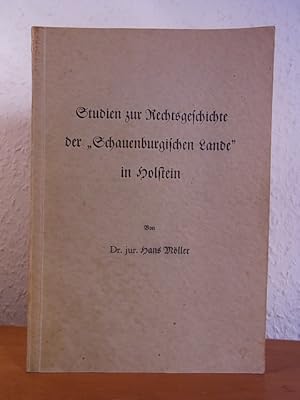 Bild des Verkufers fr Studien zur Rechtsgeschichte der "Schauenburgischen Lande" in Holstein zum Verkauf von Antiquariat Weber