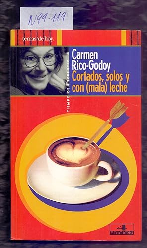 Seller image for CORTADOS, SOLOS Y CON (MALA) LECHE for sale by Libreria 7 Soles