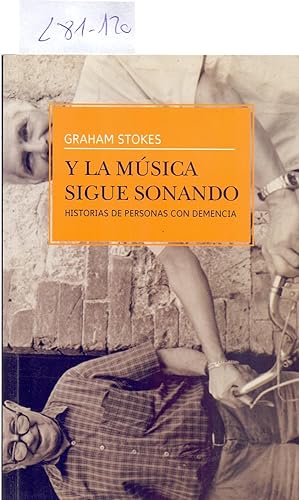 Imagen del vendedor de Y LA MUSICA SIGUE SONANDO - HISTORIA DE PERSONAS CON DEMENCIA - a la venta por Libreria 7 Soles