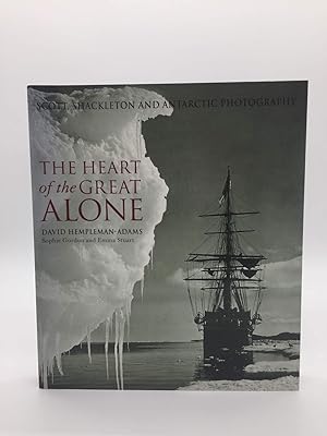 Bild des Verkufers fr The Heart of The Great Alone: Scott Shackleton and Antartic Photography. zum Verkauf von Holt Art Books