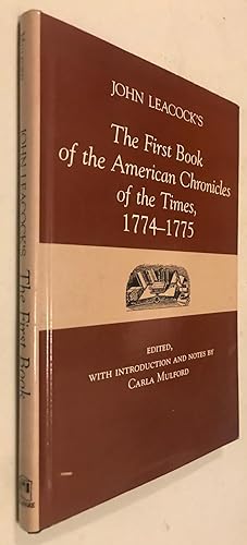 Bild des Verkufers fr John Leacock's the First Book of the American Chronicles of the Times, 1774-1775 zum Verkauf von Once Upon A Time