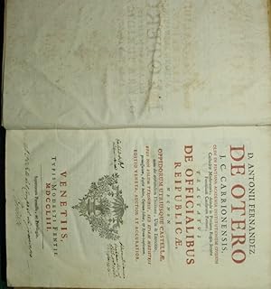 D. Antonii Fernandez de Otero [] Tractatus de officialibus reipublicae; Tractatus de pascuis et ...