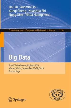 Seller image for Big Data : 7th CCF Conference, BigData 2019, Wuhan, China, September 2628, 2019, Proceedings for sale by AHA-BUCH GmbH