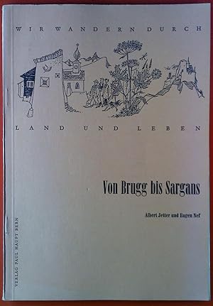Image du vendeur pour Von Brugg bis Sargans. Wir wandern durch Land und Leben 7. mis en vente par biblion2