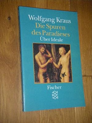 Bild des Verkufers fr Die Spuren des Paradieses. ber Ideale zum Verkauf von Versandantiquariat Rainer Kocherscheidt