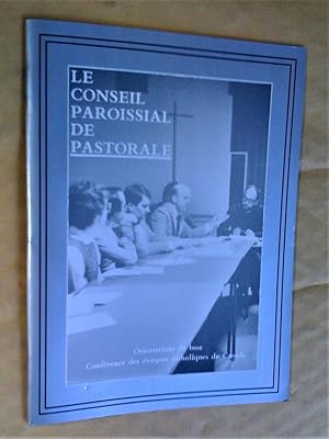 Seller image for Le Conseil paroissial de pastorale: orientations de base for sale by Claudine Bouvier