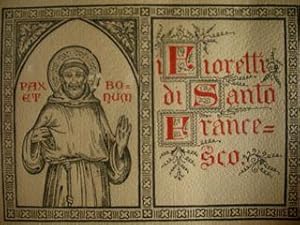 Pax et Bonum. I Fioretti di Santo Francesco.