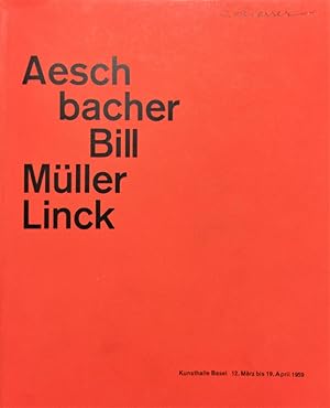 Aeschbacher, Bill, Müller, Linck. Katalog zur Ausstellung. - Von allen vier Künstlern signiert / ...