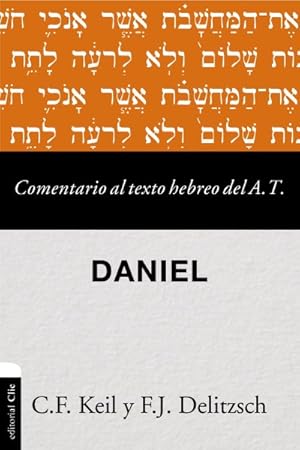 Imagen del vendedor de Comentario al texto hebreo del Antiguo Testamento - Daniel/ Commentary on the Hebrew Text of the Old Testament - Daniel -Language: spanish a la venta por GreatBookPrices