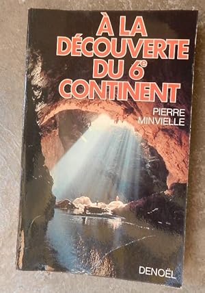 A la découverte du 6e continent.