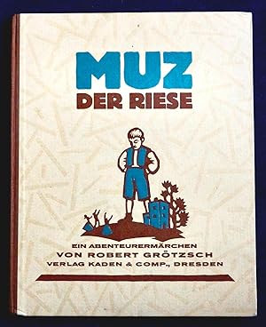 Muz der Riese. Ein heiteres Abenteuermärchen in achtundzwanzig Abschnitten.( Zeichnungen von Geor...