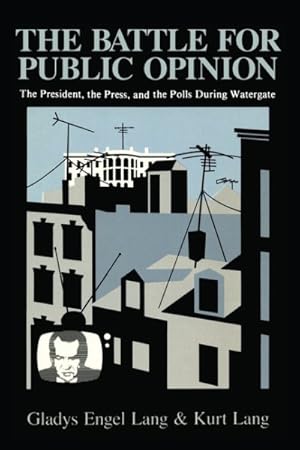 Imagen del vendedor de Battle for Public Opinion : The President, the Press, and the Polls During Watergate a la venta por GreatBookPrices