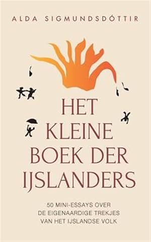 Seller image for Het Kleine Boek Der Ijslanders: 50 Mini-Essays Over de Eigenaardige Trekjes Van Het Ijslandse Volk -Language: dutch for sale by GreatBookPrices
