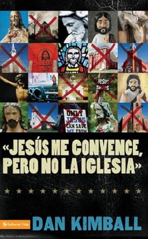 Imagen del vendedor de Jesus los Convence, Pero la Iglesia No/ They Like Jesus But Not the Church : Perspectivas De Una Generacion Emergente -Language: Spanish a la venta por GreatBookPrices